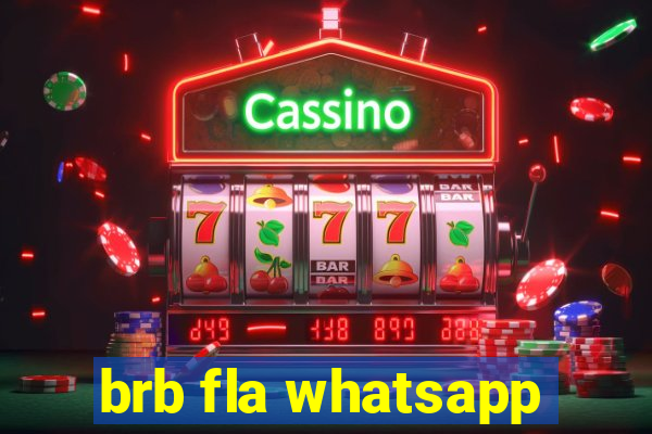 brb fla whatsapp